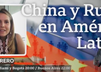 BBC analiza la influencia de Rusia y China en Latinoamérica